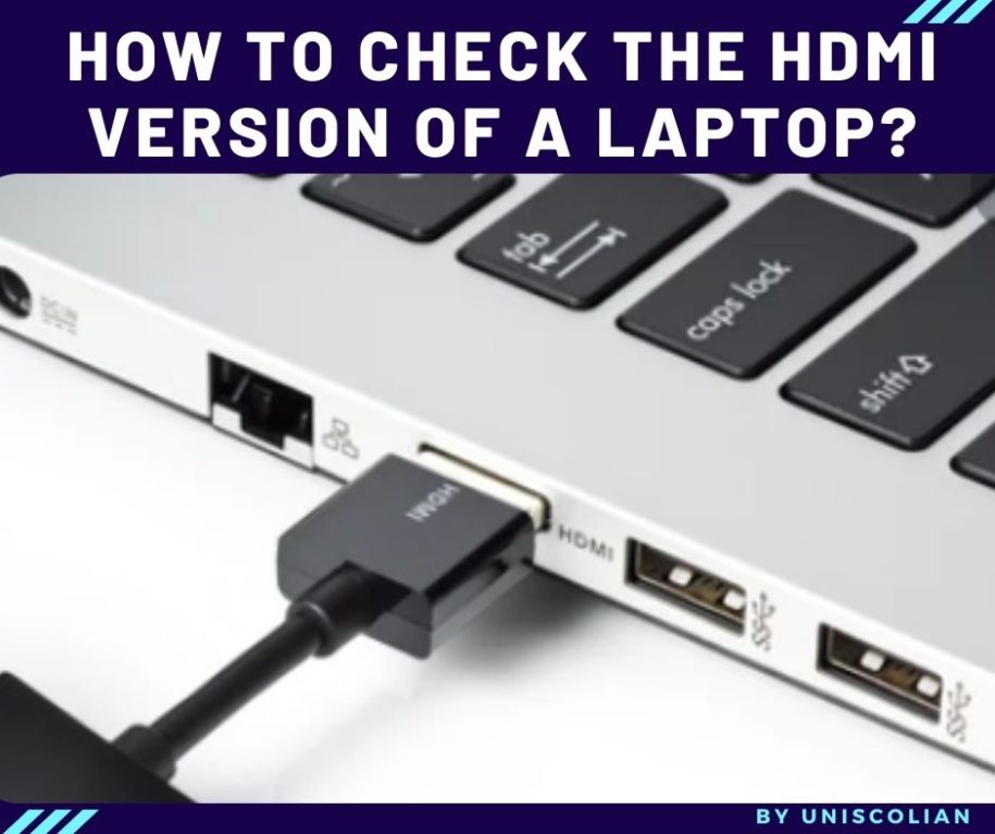 How to check the HDMI version of a laptop?