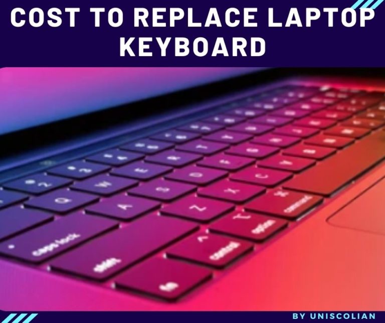 how-much-does-it-cost-to-replace-a-laptop-keyboard-uniscolian